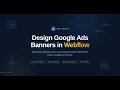 How to Create Google Ads HTML5 Banners in Webflow Web to Banner Tutorial