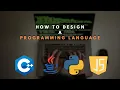 How to design a programming language