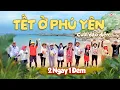Lagu Tết ở Phú Yên - Cười Đảo Điên với thử thách tình anh em của dàn cast 2 Ngày 1 Đêm