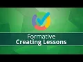Formative Creating Lessons