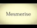Mesmerise Meaning - English Word of the Day