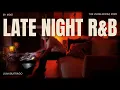 Late Night R&B Mix Vol. 1 | SZA, Kendrick Lamar, Drake, Brent Faiyaz | Juan Buitrago