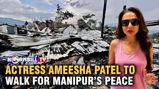 ACTRESS AMEESHA PATEL TO WALK FOR MANIPUR S PEACE