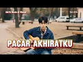Lagu Pacar akhiratku || Lagu pop Melayu romantis,sangat menyentuh hati