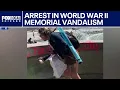 Arrest made in World War II Memorial vandalism Despicable