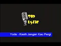Download Lagu Yoda-kasih jangan kau pergi