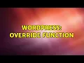 Wordpress Override function 2 Solutions