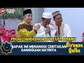 Lagu SUDAH TAK TERBENDUNG, BAPAK INI MENANGIS CERITAKAN GANGGUAN HATINYA | SIRAMAN QOLBU EXTENDED