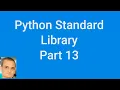 Python Standard Library Part 13