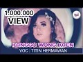 Download Lagu KANGGO WONG KAEN VOC TITIN HERMAWAN ( Official Musik \u0026 Video ) TERBARU #2021