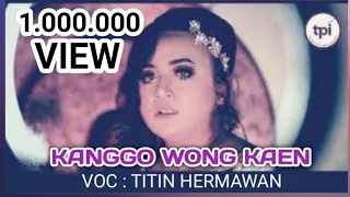 kanggo wong kaen voc titin hermawan official musik u0026 video terbaru 2021