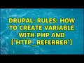Drupal Rules how to create variable with PHP and - SERVER HTTP