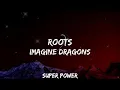 Download Lagu Imagine dragons - Roots (Lyrics) #fyp #music