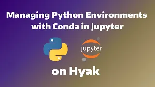 Managing Python Environments with Conda in Jupyter Workshop