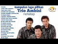 Download Lagu TRIO AMBISI - Full album nostalgia