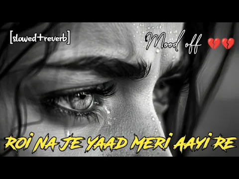 Download MP3 Roi na jo yaad meri aayi re | slowed+reverb | #sad #song #viral | #lofi #lofisong | lofi mk music |