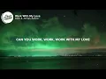 Alok & James Arthur - Work With My Love (Lyrics)