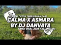 Download Lagu DJ CALMA X ASMARA BY DJ DANVATA - YANG VIRAL 2023 KALIAN CARI