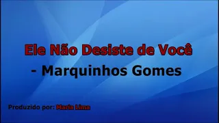 ele n o desiste de voc marquinho gomes playback legendado 