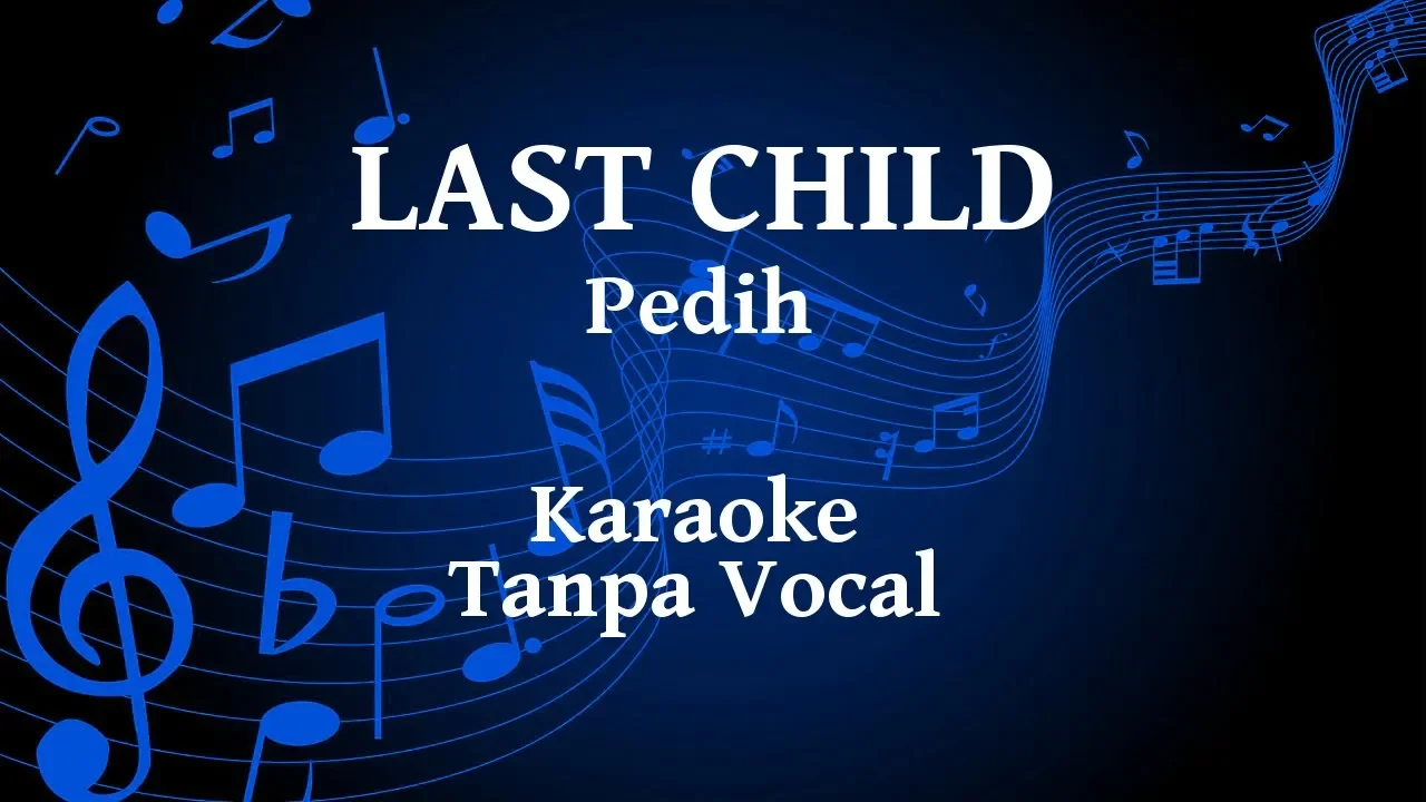 Last Child - Pedih Karaoke