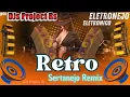 Download Lagu Retro Sertanejo Remix Eletronico Eletronejo DJs Project Rs #08