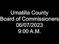 Umatilla County Commissioner Meeting 2023