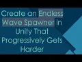 Create an Endless Wave Spawner in Unity That Progressively Gets Harder