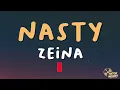 Zeina - Nasty (Lyrics)