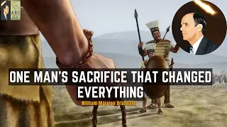 One Man’s Sacrifice That Changed Everything | William  Branham