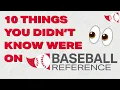 10 Things You Didn t Know Were on Baseball Reference