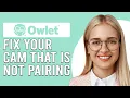 How To Fix Owlet Cam That Is Not Pairing What To Do If Your Owlet Cam Won t Pair - Easy Fix