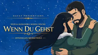 Mudi & Alexandra Marisa Wilcke - Wenn du gehst