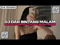 Lagu DJ DAN BINTANG MALAM BERKEDIP MESRA _ DJ AY D_BAGINDAS FULLSONG VIRAL TIKTOK TERBARU 2025