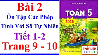 Toán Lớp 5 Bài 2 | Ôn Tập Các Phép Tính Với Số Tự Nhiên Trang 9 - 10 Kết Nối Tri Thức Tiết 1 2 2026