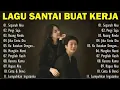 Download Lagu Lagu Enak Didengar Saat Santai Dan Kerja || Bagus Untuk Menaikan Mood Kerja Terbaru 2025