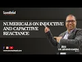 229 Numericals on Inductive and Capacitive Reactance