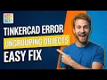 Tinkercad Error Ungrouping Objects Easy Fix Guide