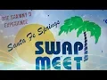 Checking out the Santa Fe Springs AKA La Mirada Swap Meet