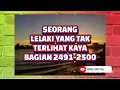 Lagu SEORANG LELAKI YANG TAK TERLIHAT KAYA BAGIAN 2491-2500