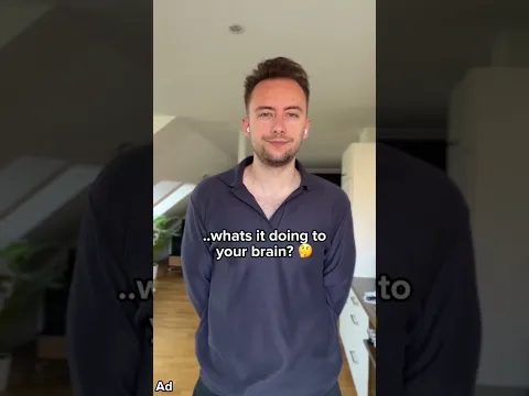 What did it do to your brain?