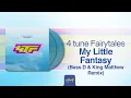 Lagu 4 Tune Fairytales - My Little Fantasy (Bass-D \u0026 King Matthew Remix) | Official Audio