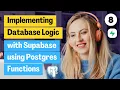 Web Developers 8-Implementing Database Logic with Supabase using Postgres Functions