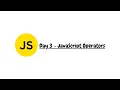 JavaScript Operators for Beginners - Arithmetic Logical More Day 3