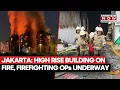 Jakarta Building Fire Huge Blaze Engulfs Upper Floors In Indonesia Fire Tenders Rush To Spot