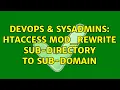 DevOps SysAdmins htaccess mod - rewrite Sub-Directory to Sub-Domain