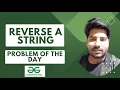 Reverse a String 26 Aug POTD Problem of the Day GeeksForGeeks