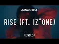 Download Lagu Jonas Blue – Rise ft. IZ*ONE (LYRICS)
