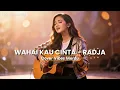 Lagu Cover Wahai Kau Cinta – Raja (Versi Wanita) | Suara Lembut, Enak Didengar, Auto Repeat