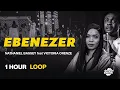 "1 Hour Loop Of 'ebenezer' By Nathaniel Bassey Feat. Victoria Orenze!"