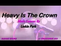 Download Lagu Linkin Park   Heavy Is The Crown  (Karaoke Version) Lyrics